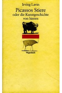 Picassos Stiere oder die Kunstgeschichte von hinten.   - Aus dem Amerikan. von Wolfgang Heuss, Kleine kulturwissenschaftliche Bibliothek.