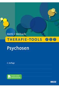 Therapie-Tools Psychosen : mit E-Book inside und Arbeitsmaterial.   - Stephanie Mehl, Eva Heibach / Therapie-Tools.