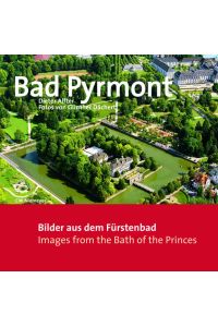 Bad Pyrmont: Bilder aus dem Fürstenbad. Images from the Bath of the Princes