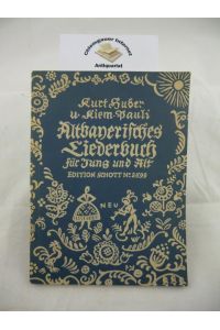 Altbayrisches Liederbuch für Jung und Alt.   - Mit Bildern von Paul Neu. Edition Schott Nr.2599