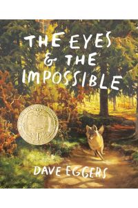 The Eyes and the Impossible: (Newbery Medal Winner),