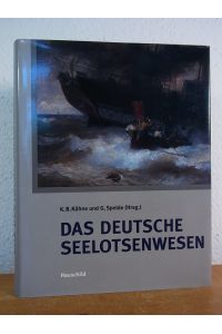 Das deutsche Seelotsenwesen. Von den Ursprüngen bis in heutige Zeit