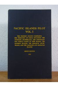 Pacific Islands Pilot Volume I. The Western groups comprising the Territory of Papua including the Louisiade Archipelago, the North East and North Coasts of New Guinea, the Solomon Islands, the Bismarck Archipelago, and the Caroline and Marianas Islands. N. P. No. 60 (with Supplement No. 11, 1986)