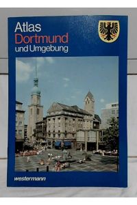 Atlas Dortmund und Umgebung.   - Herausgegeben und bearbeitete  vom Arbeitskreis für Heimatkunde.