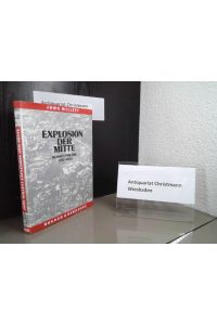 Explosion der Mitte : Kunst und Politik 1917 - 1933.   - Aus d. Engl. von Benjamin Schwarz