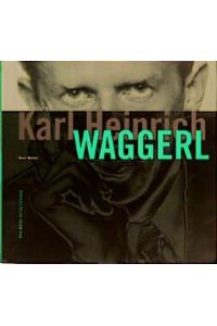 Karl Heinrich Waggerl: Eine Biographie mit Bildern, Texten und Dokumenten