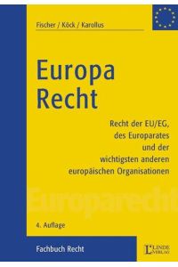Europarecht  - Das Recht der EU/EG, des Europarates und der wichtigsten anderen europäischen Organisationen
