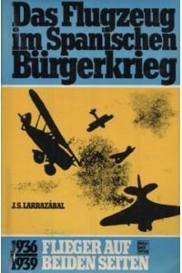 Das Flugzeug im Spanischen Bürgerkrieg 1. Auflage 1973