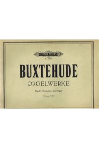 Dietrich Buxtehude - ausgewählte Orgelwerke; Praeludien und Fugen, Toccata, Passacaglia, Ciacona, Canzonetta