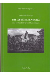 Die Abtei Ilsenburg und andere Klöster im Harzvorraum.