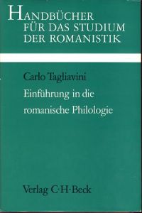 Einführung in die romanische Philologie.   - Aus d. Italien. übertr. von Reinhard Meisterfeld u. Uwe Petersen, Handbücher für das Studium der Romanistik