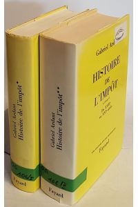 Histoire de l'impot (2 tomes/ 2 Bände KOMPLETT) - Tome I: De l'Antiquité au XVIIe siècle/ Tome II: Du XVIIIe au XXIe siècle.