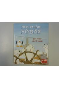 Der kleine Eisbär - Lars rettet seine Freunde.   - Bilder von John Huxtable. Frei nach Hans de Beer / Maxi-Bilderbuch
