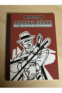 Joseph Beuys. Der lächelnde Schamane