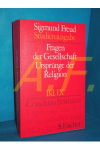Fragen der Gesellschaft, Ursprünge der Religion (Sigmund Freud Studienausgabe Band 9)