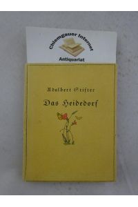Das Heidedorf. - Mit sechs farbigen Originallithographien von Ida Bohatta