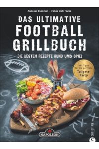 Das ultimative Football-Grillbuch  - Die besten Rezepte rund ums Spiel