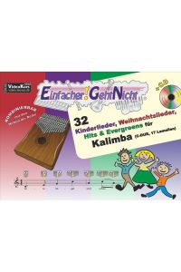 Einfacher!-Geht-Nicht: 32 Kinderlieder, Weihnachtslieder, Hits & Evergreens für Kalimba (C-DUR, 17 Lamellen) mit CD  - Das besondere Notenheft für Anfänger