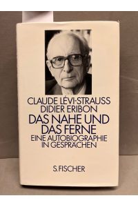 Das Nahe und das Ferne : eine Autobiographie in Gesprächen.   - Aus d. Franz. von Hans-Horst Henschen