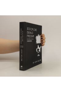 Discipline Equals Freedom. Expanded Edition