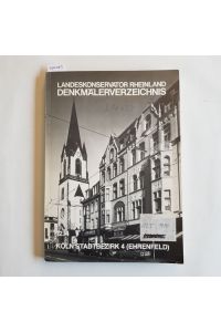 Köln Stadtbezirk 4 (Ehrenfeld) - (= Landeskonservator Rheinland, Arbeitsheft 12. 4)