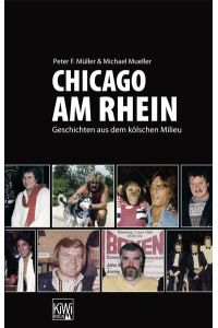 Chicago am Rhein: Geschichten aus dem kölschen Milieu