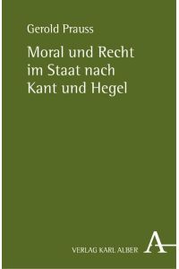 Moral und Recht im Staat nach Kant und Hegel