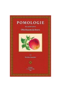 Pomologie des Obstbaumzüchters  - 102 Chromotafeln der besten Tafelobstsorten mit Beschreibung und Kulturanweisung