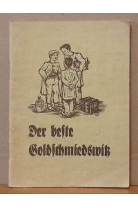 Der beste Goldschmiedewitz (Eine Sammlung nach einem Preisausschreiben des Pforzheimer Anzeigers)