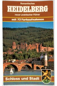 Romantisches Heidelberg am Neckar  - Schloss und Stadtführer.