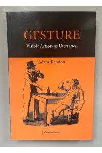 Gesture: Visible Action as Utterance.