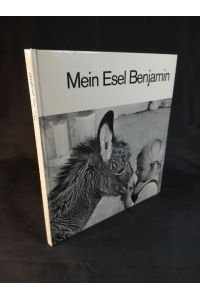 Mein Esel Benjamin: Eine erstaunliche, aber bestimmt wahre Geschichte für Kinder und große Leute, erzählt von Susi.