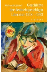 Geschichte der deutschen Literatur Bd. 10: Geschichte der deutschsprachigen Literatur 1918 bis 1933  - von Helmuth Kiesel