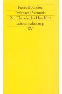 Praktische Vernunft: Zur Theorie des Handelns (edition suhrkamp)  - Zur Theorie des Handelns