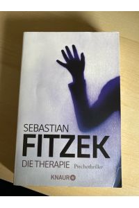 Die Therapie: Psychothriller | Das brilliante Thriller-Debüt von Sebastian Fitzek