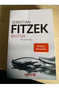 Splitter: Psychothriller | Spiegel Bestseller | Was wäre Spannungsliteratur ohne einen Hauch Irrsinn?â€ Stern