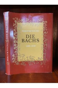 Die Bachs.   - 1500-1850. Ins Deutsche übersetzt von Gerda Becher.