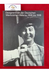 Gegen die Unsichtbarkeit : Designerinnen der Deutschen Werkstätte Hellerau 1898-1938.   - Herausgeber: Staatliche Kunstsammlungen Dresden, Tulga Beyerle, Klara Nemeckova