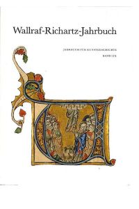 Wallraf-Richartz-Jahrbuch. Jahrbuch für Kunstgeschichte. Band LVII.
