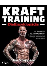 Krafttraining - Die Enzyklopädie  - 381 Übungen und 116 Trainingsprogramme für optimalen Muskelaufbau, maximale Kraftsteigerung und Fettabbau