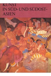 Kunst in Süd- und Südostasien.   - [Bearb. d. Anh.: H.-J. Peuke] / Kleine Geschichte der Kunst