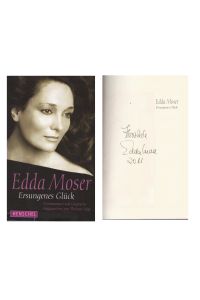 Ersungenes Glück : Erinnerungen und Gespräche.   - Edda Moser. Aufgezeichnet von Thomas Voigt