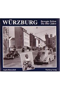 Würzburg. Bewegte Zeiten - Die 50er Jahre.