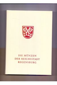 Die Münzen der Reichsstadt Regensburg. Bayerische Münzkataloge, Band 5.