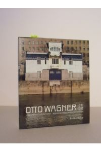 Otto Wagner 1841 - 1918.   - Unbegrenzte Großstadt - Beginn der modernen Architektur. Von Heinz Geretsegger und Max Peintner,  unter Mitarbeit von Walter Pichler.