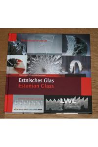 Estnisches Glas - Estonian Glass: Katalog zur Ausstellung in der Glashütte Gernheim, Petershagen.