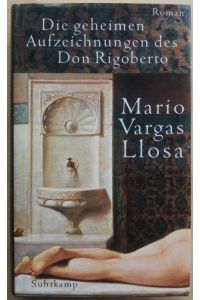 Die geheimen Aufzeichnungen des Don Rigoberto. Roman.