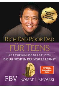 Rich Dad Poor Dad für Teens  - Die Geheimnisse des Geldes - die du nicht in der Schule lernst