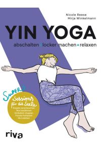 Yin Yoga - abschalten, locker machen, relaxen  - Super Sessions für die Seele