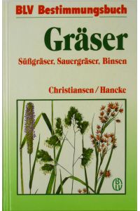 BLV Bestimmungsbuch Gräser.   - Süßgräser, Sauergräser und Binsen Mittel- und Nordeuropas.